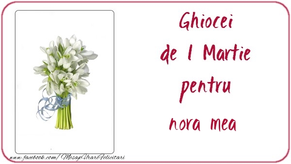 Felicitari de 1 Martie pentru Nora - Ghiocei de 1 Martie pentru nora mea
