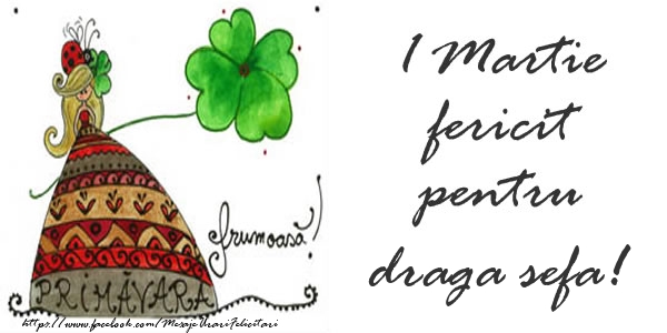 Felicitari de 1 Martie pentru Sefa - 1 Martie fericit pentru draga sefa!