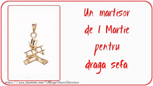 Felicitari de 1 Martie pentru Sefa - Un martisor pentru sefa