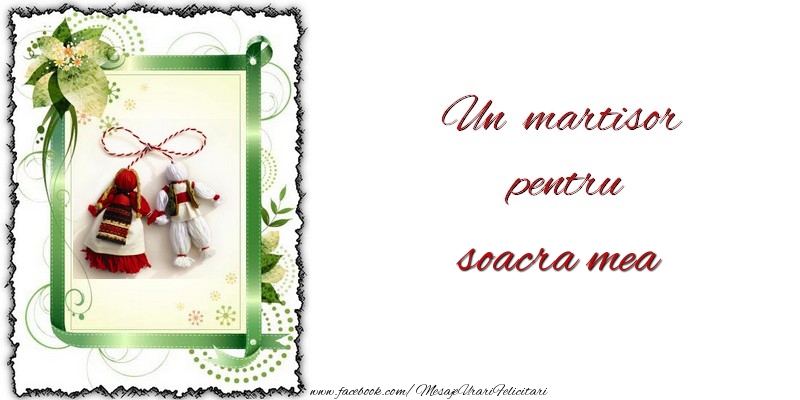Felicitari de 1 Martie pentru Soacra - Un martisor pentru soacra mea