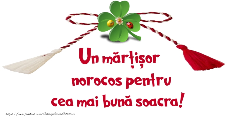Felicitari de 1 Martie pentru Soacra - Un mărțișor norocos pentru cea mai bună soacra!
