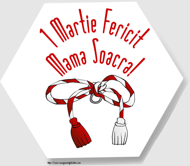 Felicitari de 1 Martie pentru Soacra - 1 Martie Fericit mama soacra!