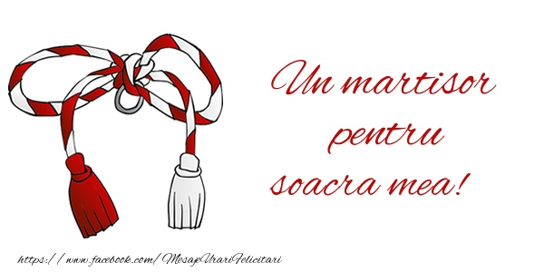 Felicitari de 1 Martie pentru Soacra - Un martisor pentru soacra mea!