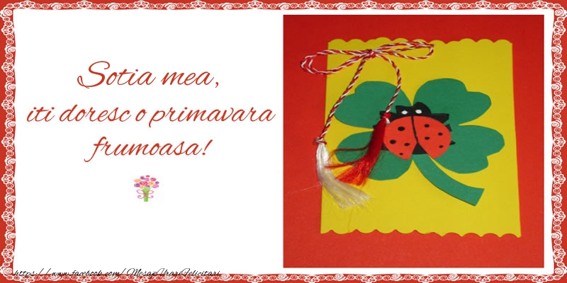 Felicitari de 1 Martie pentru Sotie - Sotia mea iti doresc o primavara frumoasa!