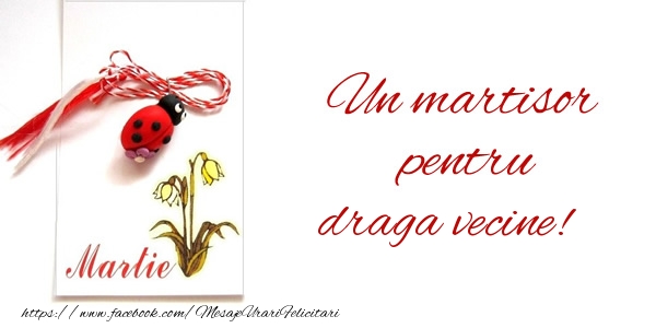 Felicitari de 1 Martie pentru Vecin - Un martisor pentru draga vecine!
