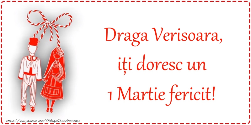 Felicitari de 1 Martie pentru Verisoara - Draga verisoara, iți doresc un 1 Martie fericit!