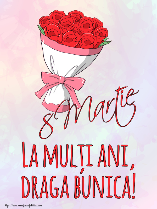 Felicitari de 8 Martie pentru Bunica - 8 Martie La mulți ani, draga bunica!