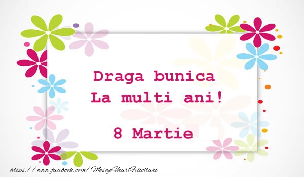 Felicitari de 8 Martie pentru Bunica - Draga bunica La multi ani! 8 martie
