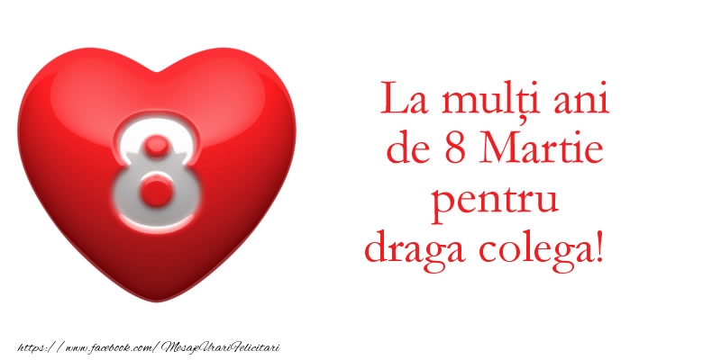 Felicitari de 8 Martie pentru Colega - La multi ani de 8 Martie pentru draga colega!