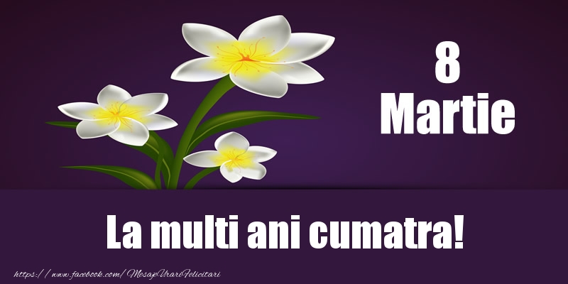 Felicitari de 8 Martie pentru Cumatra - 8 Martie La multi ani cumatra!