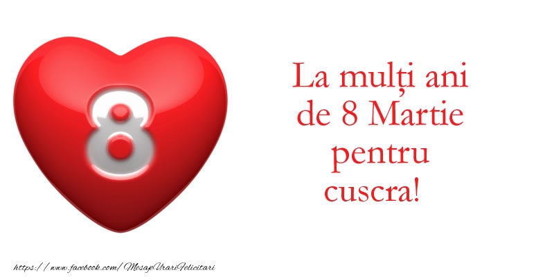Felicitari de 8 Martie pentru Cuscra - La multi ani de 8 Martie pentru cuscra!