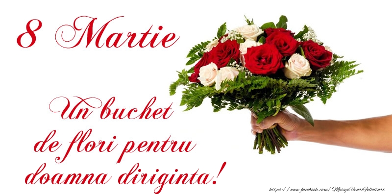 felicitare de 8 martie pentru diriginta 8 Martie Un buchet de flori pentru doamna diriginta!