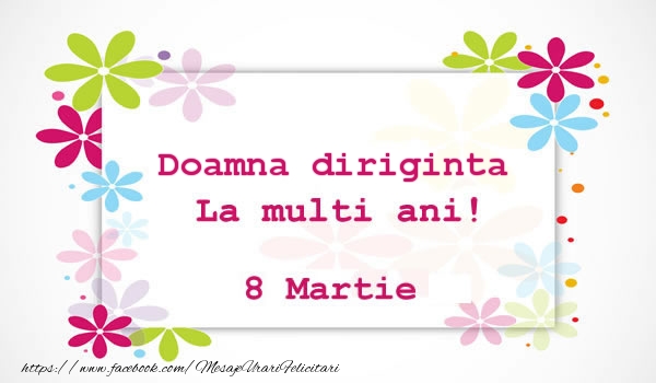 Felicitari de 8 Martie pentru Diriginta - Doamna diriginta La multi ani! 8 martie