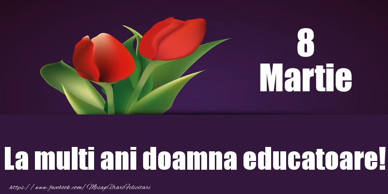 Felicitari de 8 Martie pentru Educatoare - 8 Martie La multi ani doamna educatoare!