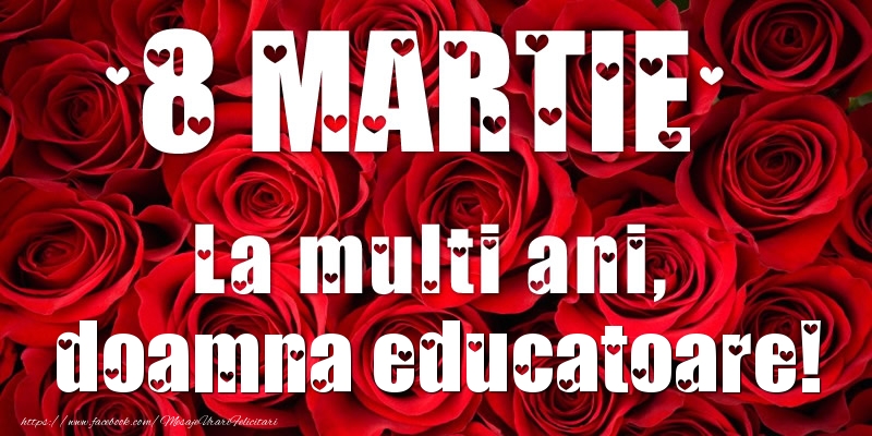 Felicitari de 8 Martie pentru Educatoare - 8 Martie La multi ani, doamna educatoare!