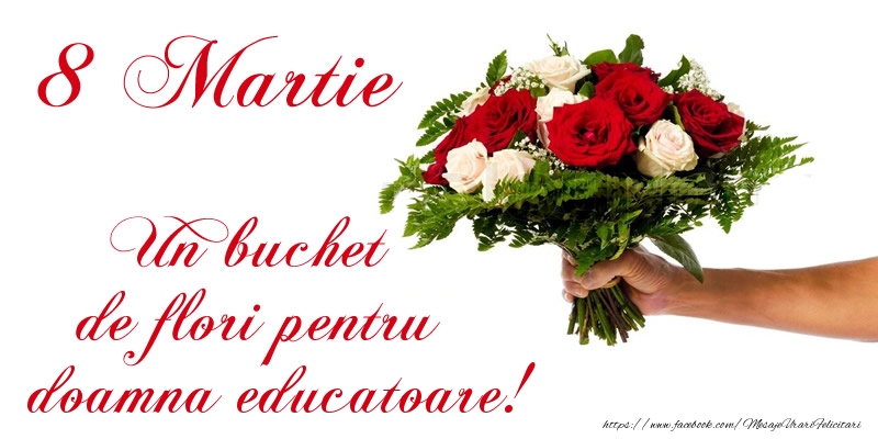 ce sa scriu pe felicitarea de 8 martie pentru educatoare 8 Martie Un buchet de flori pentru doamna educatoare!
