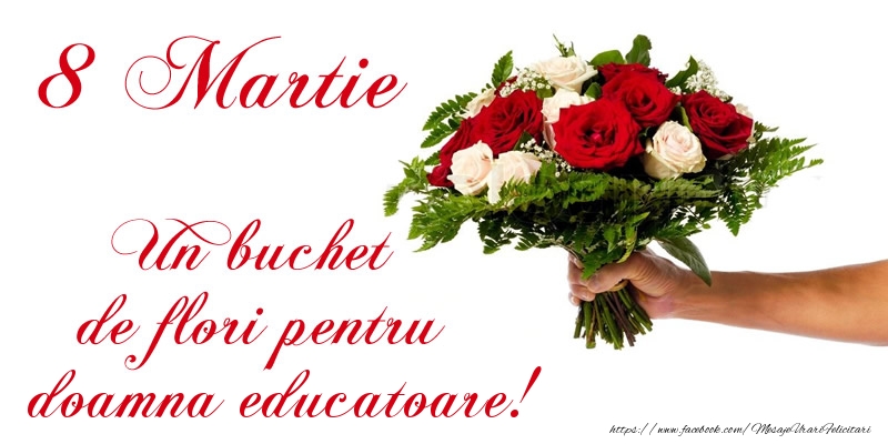 Felicitari de 8 Martie pentru Educatoare - 8 Martie Un buchet de flori pentru doamna educatoare!