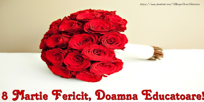 Felicitari de 8 Martie pentru Educatoare - 8 Martie Fericit, doamna educatoare!