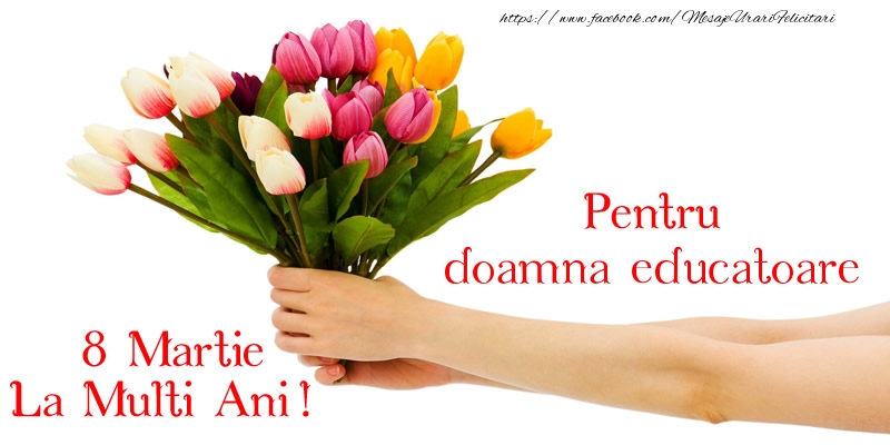 Felicitari de 8 Martie pentru Educatoare - Pentru doamna educatoare, La multi ani de 8 martie!