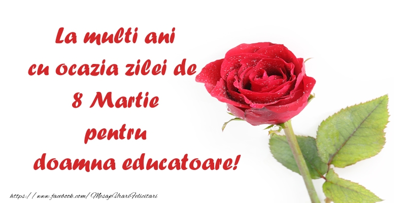 Felicitari de 8 Martie pentru Educatoare - La multi ani cu ocazia zilei de  8 Martie pentru doamna educatoare!