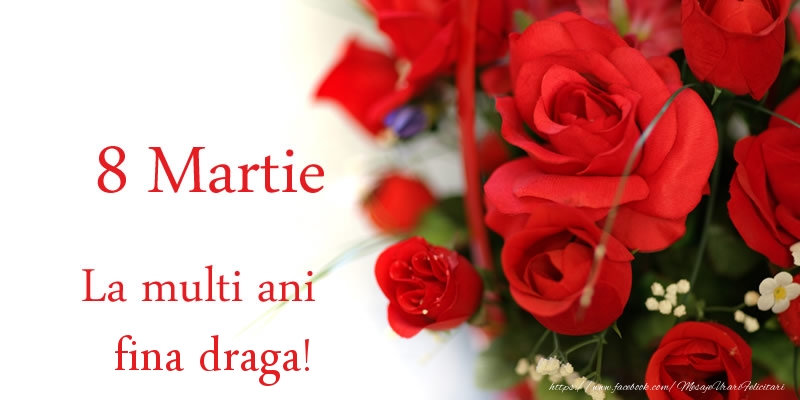 Felicitari de 8 Martie pentru Fina - 8 Martie La multi ani fina draga!