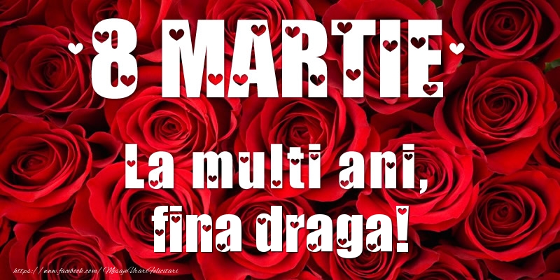 Felicitari de 8 Martie pentru Fina - 8 Martie La multi ani, fina draga!