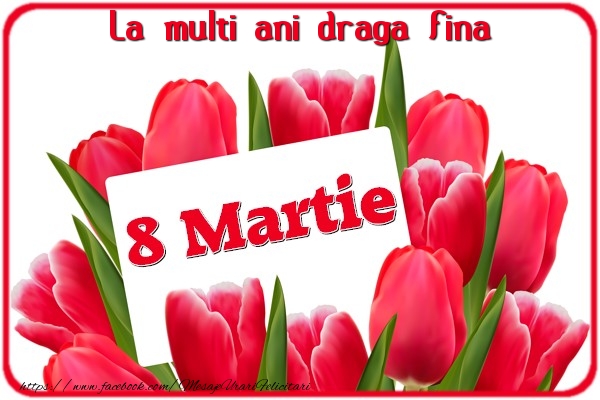 Felicitari de 8 Martie pentru Fina - La multi ani draga fina