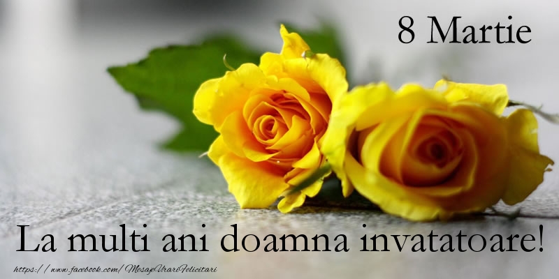 Felicitari de 8 Martie pentru Invatatoare - 8 Martie La multi ani doamna invatatoare!