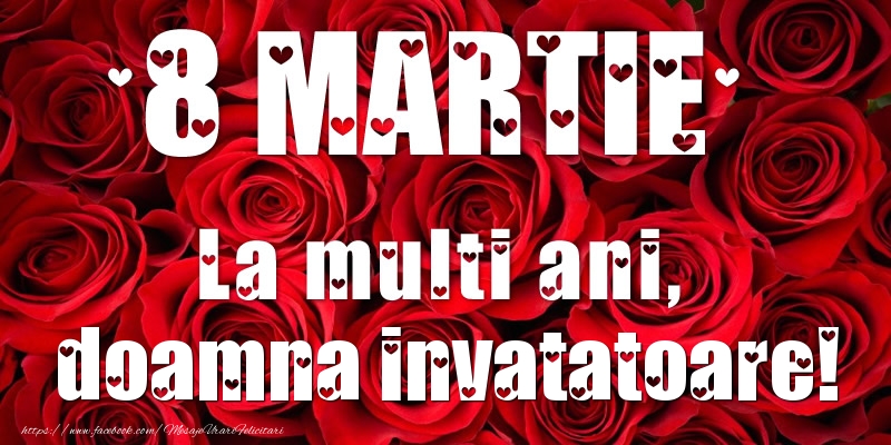 Felicitari de 8 Martie pentru Invatatoare - 8 Martie La multi ani, doamna invatatoare!