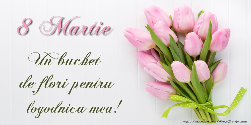 Felicitari de 8 Martie pentru Logodnica - 8 Martie Un buchet de flori pentru logodnica mea!