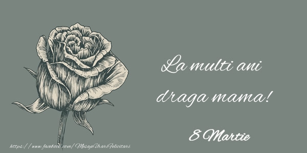 Felicitari de 8 Martie pentru Mama - La multi ani draga mama! 8 Martie