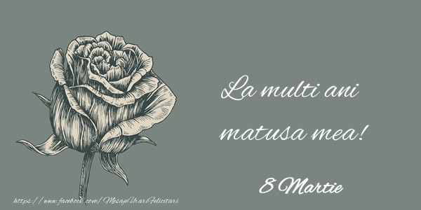 Felicitari de 8 Martie pentru Matusa - La multi ani matusa mea! 8 Martie