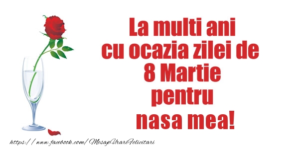 Felicitari de 8 Martie pentru Nasa - La multi ani cu ocazia zilei de  8 Martie pentru nasa mea!