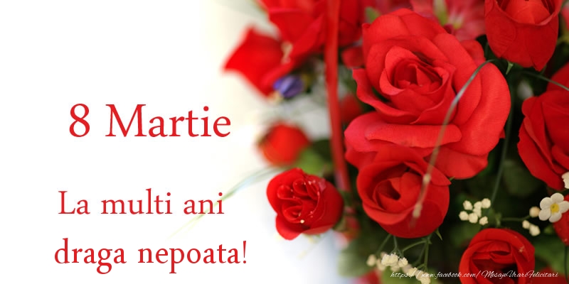 Felicitari de 8 Martie pentru Nepoata - 8 Martie La multi ani draga nepoata!
