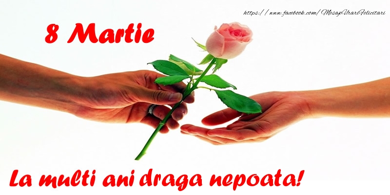 Felicitari de 8 Martie pentru Nepoata - 8 Martie La multi ani draga nepoata!