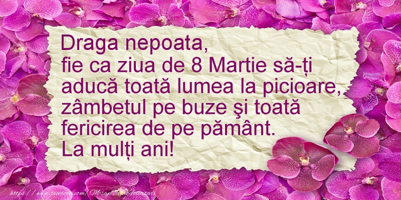 Felicitari de 8 Martie pentru Nepoata - Draga nepoata fie ca ziua de 8 Martie sa-ti  aduca ... La multi ani!