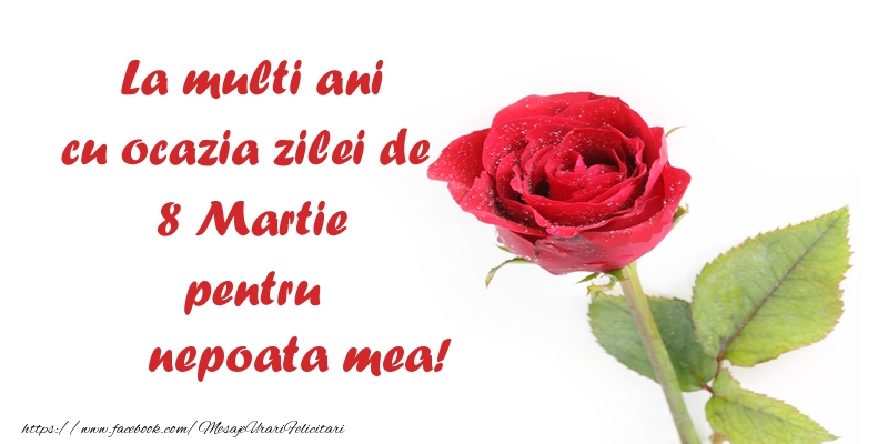Felicitari de 8 Martie pentru Nepoata - La multi ani cu ocazia zilei de  8 Martie pentru nepoata mea!