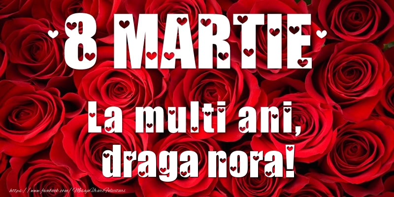Felicitari de 8 Martie pentru Nora - 8 Martie La multi ani, draga nora!