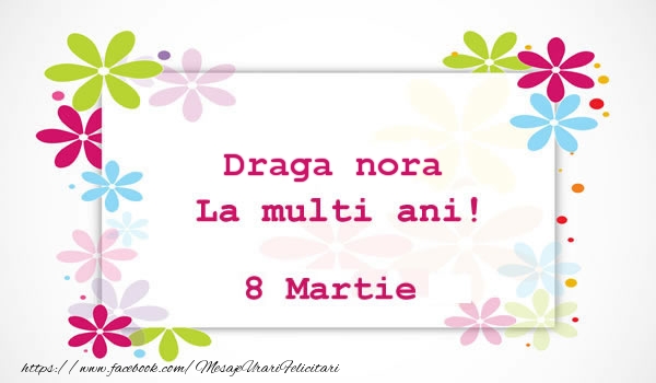Felicitari de 8 Martie pentru Nora - Draga nora La multi ani! 8 martie