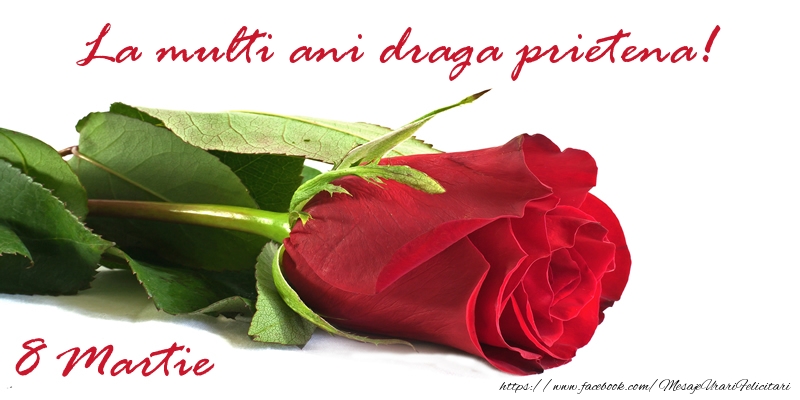 Felicitari de 8 Martie pentru Prietena - La multi ani draga prietena!