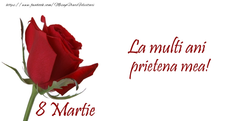 Felicitari de 8 Martie pentru Prietena - La multi ani prietena mea! 8 Martie