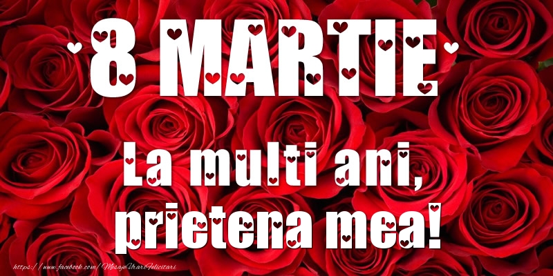 Felicitari de 8 Martie pentru Prietena - 8 Martie La multi ani, prietena mea!