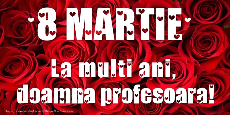 Felicitari de 8 Martie pentru Profesoara - 8 Martie La multi ani, doamna profesoara!
