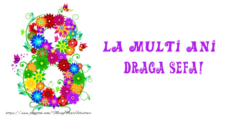 Felicitari de 8 Martie pentru Sefa - La multi ani draga sefa! 8 Martie