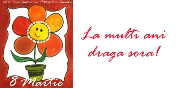 Felicitari de 8 Martie pentru Sora - La multi ani draga sora! 8 Martie