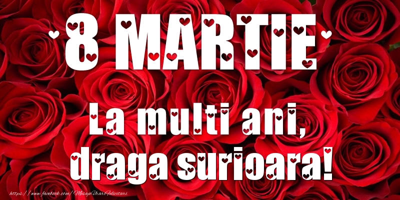 Felicitari de 8 Martie pentru Sora - 8 Martie La multi ani, draga surioara!