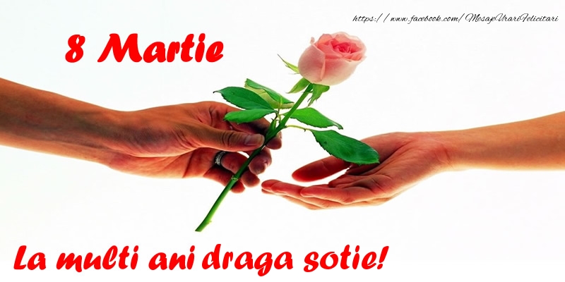 Felicitari de 8 Martie pentru Sotie - 8 Martie La multi ani draga sotie!