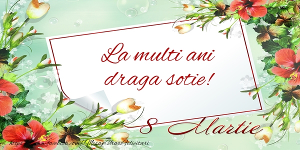 Felicitari de 8 Martie pentru Sotie - La multi ani draga sotie! de 8 Martie