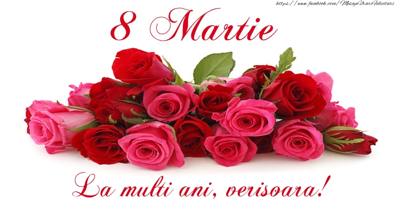 felicitare de 8 martie pentru verisoara Felicitare cu trandafiri de 8 Martie La multi ani, verisoara!