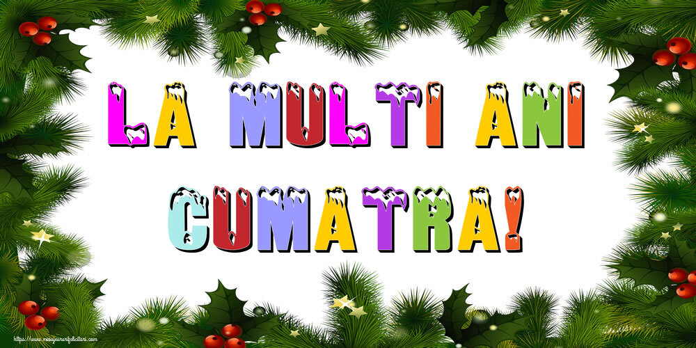 Felicitari de Anul Nou pentru Cumatra - La multi ani cumatra!